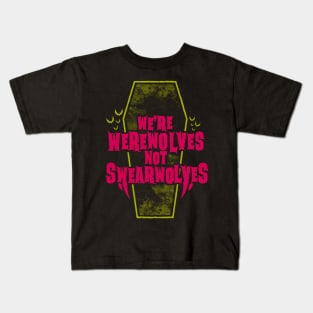 Werewolves Not Swearwolves - Funny Vampire Quote - Goth Typography Kids T-Shirt